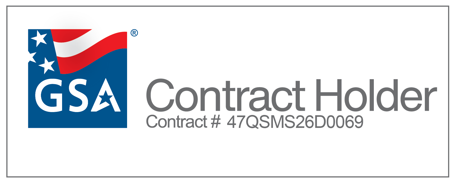 GSA Contract Holder, Contract Number 47QSMS26D0069